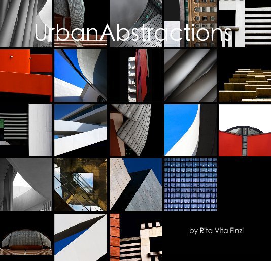 View UrbanAbstractions by Rita Vita Finzi