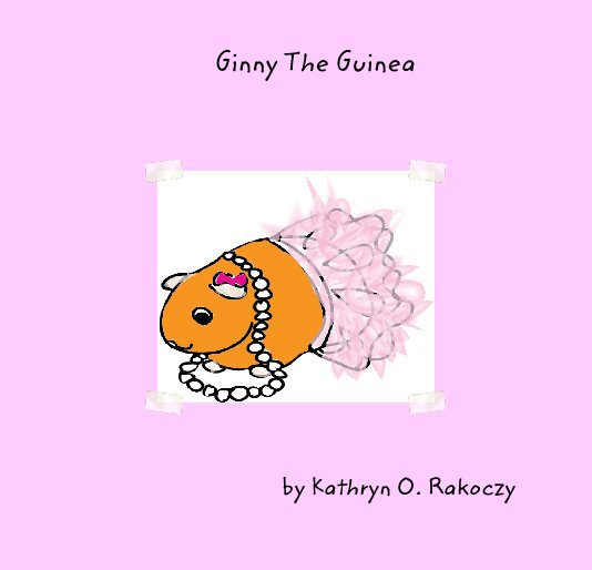 Ver Ginny The Guinea por Kathryn O. Rakoczy