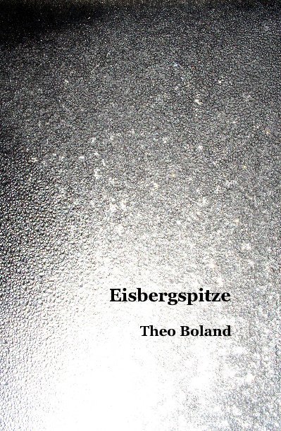 View Eisbergspitze by Theo Boland