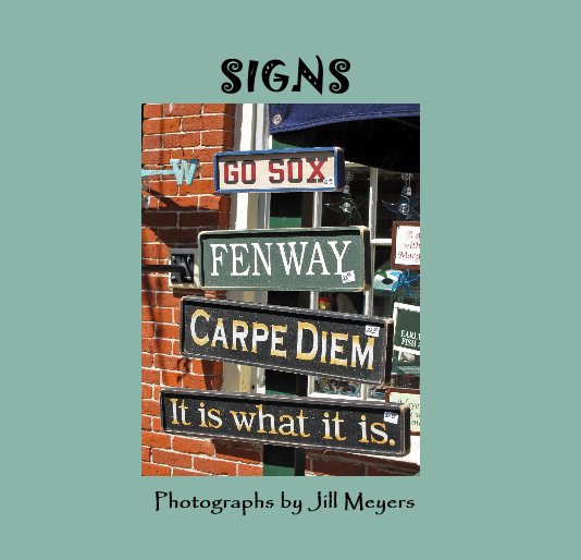 View SIGNS by Photographs by Jill Meyers
