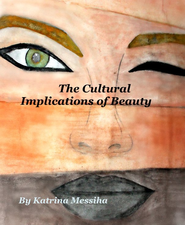 Bekijk The Cultural Implications of Beauty op Katrina Messiha