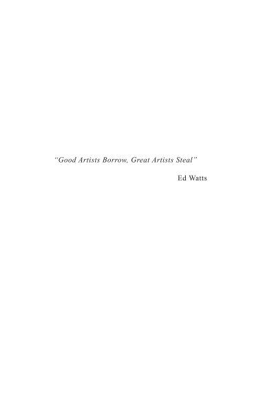 Ver Good Artists Borrow, Great Artists Steal por Ed Watts
