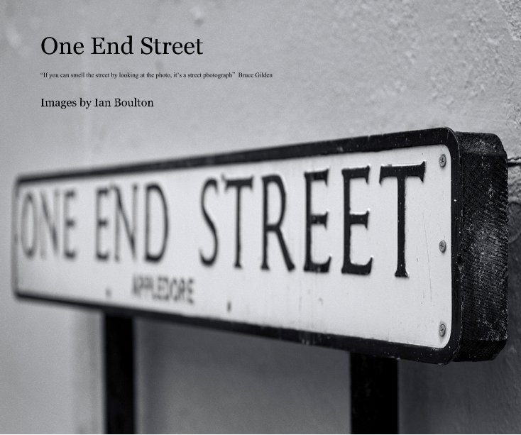 Visualizza One End Street di Images by Ian Boulton