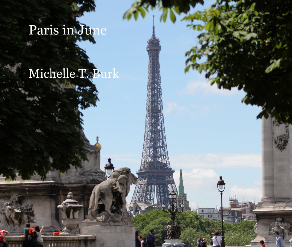 View Paris in June by Michelle T. Burk