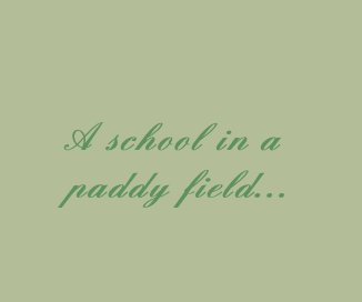 A school in a paddy field... book cover