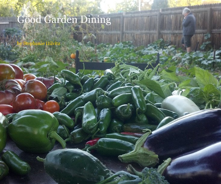 View Good Garden Dining by Stephanie Hilvitz
