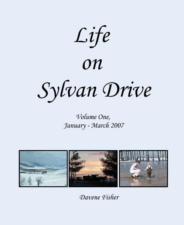 View Life on Sylvan Drive by Davene Fisher