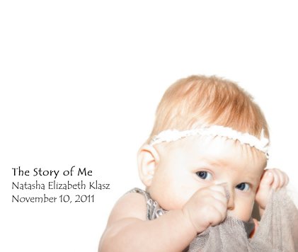 The Story of Me Natasha Elizabeth Klasz November 10, 2011 book cover