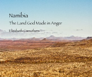 Namibia:  The Land God Made in Anger book cover