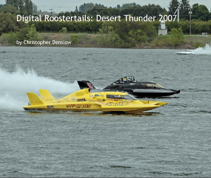 View Digital Roostertails: Desert Thunder 2007 (2nd Ed.) by Christopher Denslow