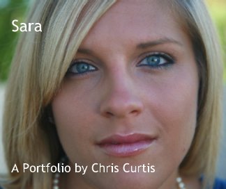 Sara - A Portfolio by Chris Curtis book cover