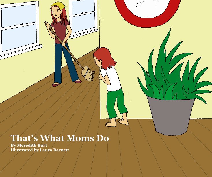 Visualizza That's What Moms Do di Meredith Burt