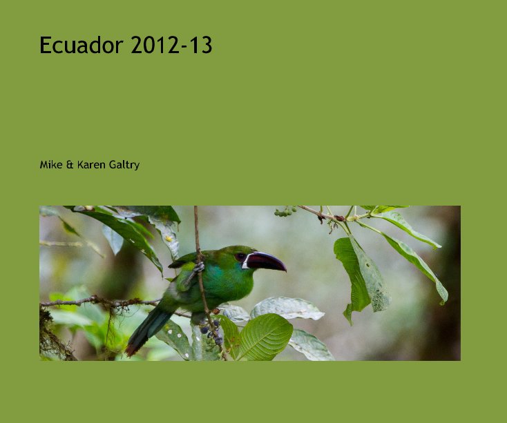 Ver Ecuador 2012-13 por Mike & Karen Galtry