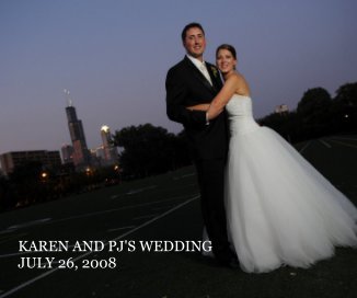KAREN AND PJ'S WEDDING JULY 26, 2008 book cover
