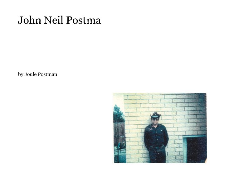 View John Neil Postma by Julie Postma