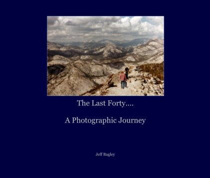 The Last Forty.... A Photographic Journey book cover