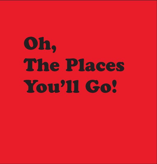 Ver Oh The Places You'll Go! por Jennifer Savitskie