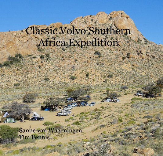 View Classic Volvo Southern Africa Expedition by Sanne van Wageningen Tim Fennis