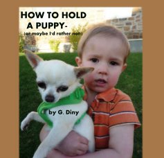 HOW TO HOLD A PUPPY- (or maybe I'd rather not!) book cover