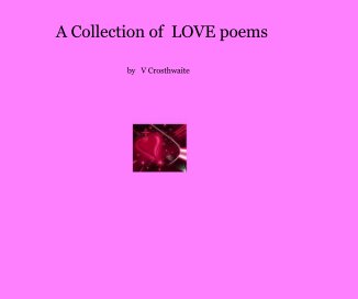 A Collection of LOVE poems book cover
