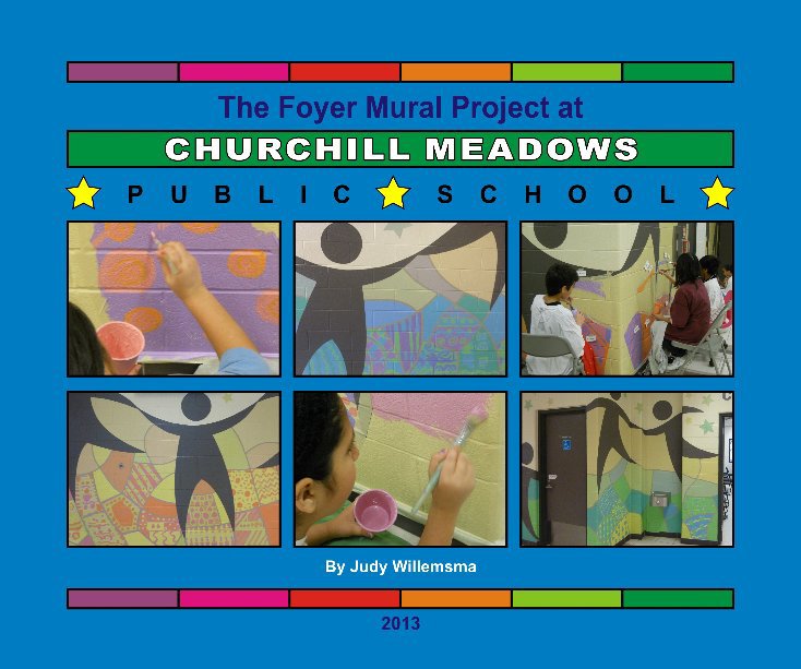 Ver Churchill Meadows Mural 2013 por Judy Willemsma
