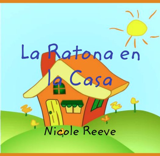 Ver La Ratona en la Casa por Nicole Reeve