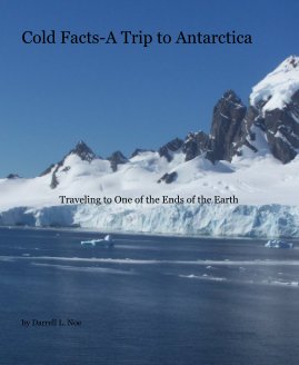 Cold Facts-A Trip to Antarctica book cover