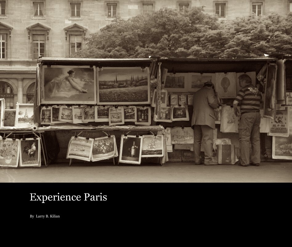 Experience Paris nach Larry B. Kilian anzeigen