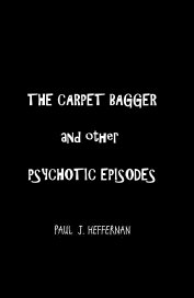 THE CARPET BAGGER and other PSYCHOTIC EPISODES book cover