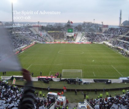 The Spirit of Adventure 2007-08 A Season of Groundhopping book cover