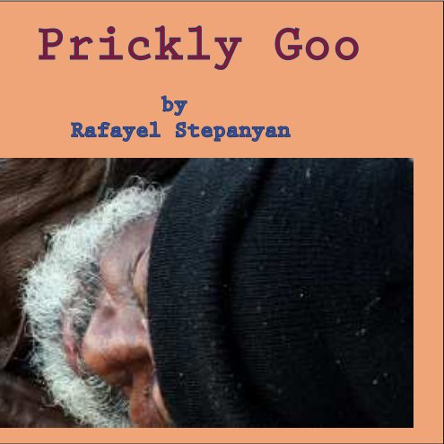 View Prickly Goo by Rafayel Stepanyan