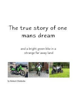 The true story of one mans dream book cover