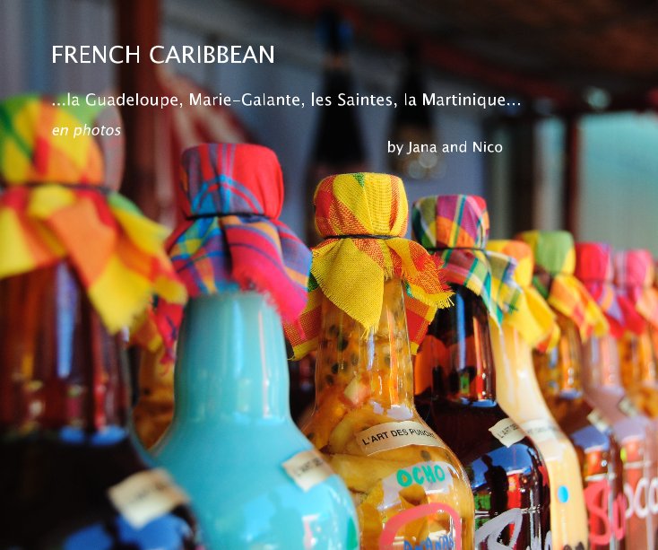 View FRENCH CARIBBEAN by en photos by Jana and Nico