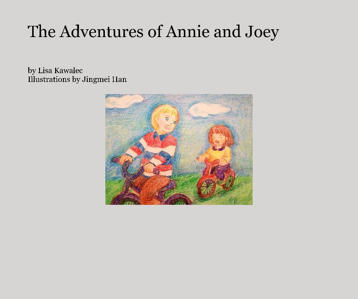View The Adventures of Annie and Joey by Lisa Kawalec Illustrations by Jingmei Han