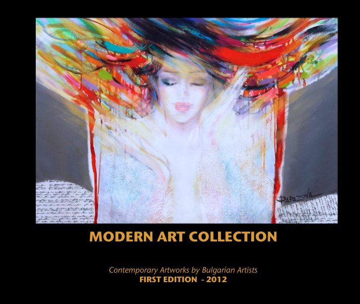 View MODERN ART COLLECTION by Contemporary Artworks by Bulgarian Artists
FIRST EDITION  - 2012