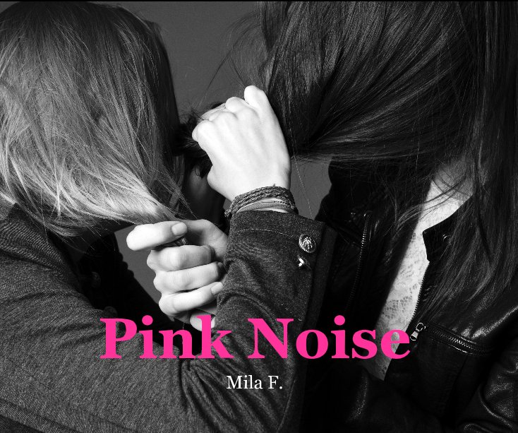 Ver Pink Noise por Mila F.