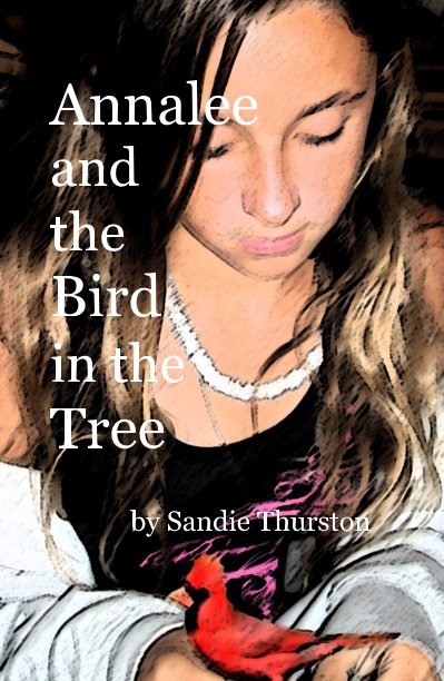 View Annalee and the Bird in the Tree by Sandie Thurston