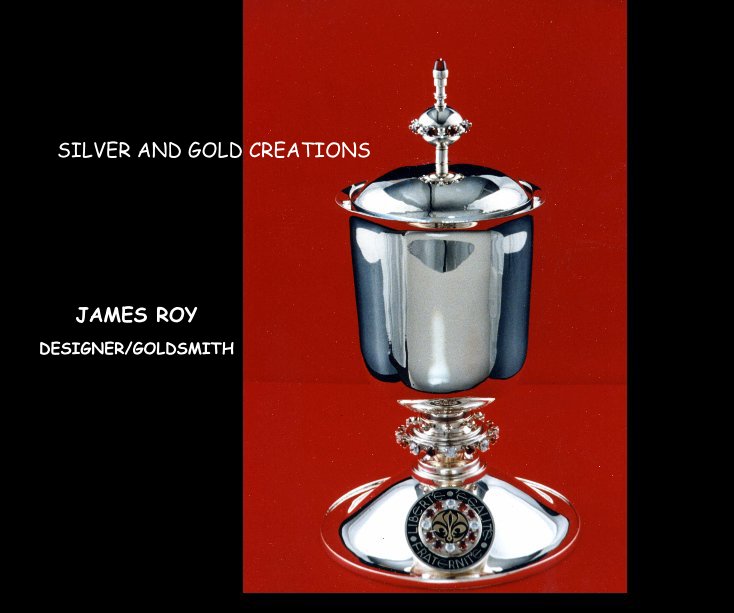 View JAMES ROY DESIGNER/GOLDSMITH by SILVER AND GOLD CREATIONS