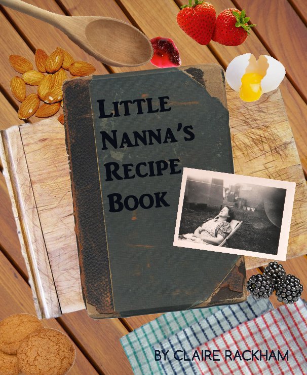 Ver Little Nanna's Recipe Book por Claire Rackham
