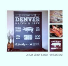 Denver Bacon & Beer Festival 2012 book cover