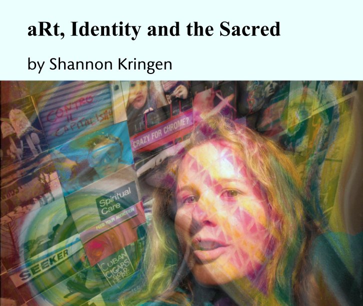 Ver aRt, Identity and the Sacred por Shannon Kringen