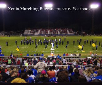 Xenia Marching Buccaneers 2012 Yearbook book cover