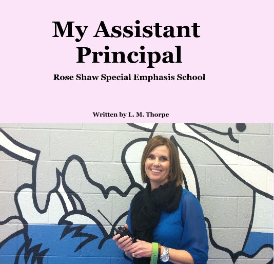 View My Assistant Principal by Written by L. M. Thorpe