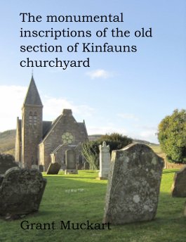 The monumental inscriptions of the old section of Kinfauns churchyard book cover