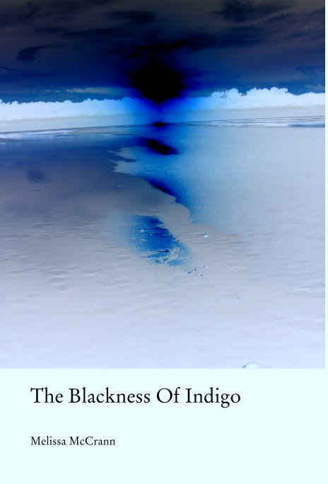 View The Blackness Of Indigo by Melissa McCrann