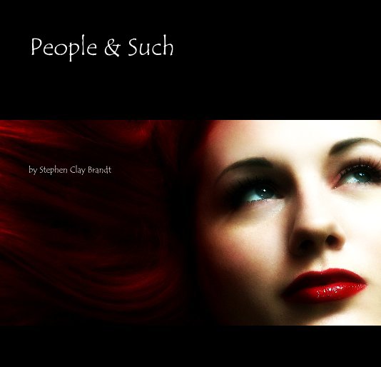View People & Such by Stephen Clay Brandt