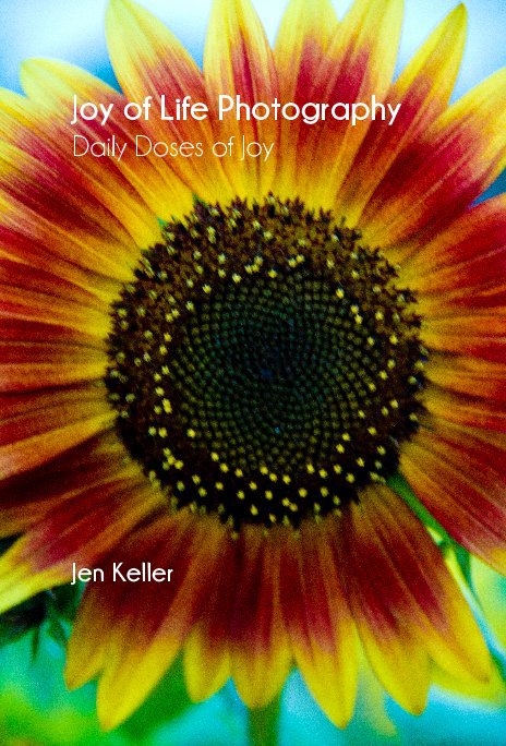 Visualizza Joy of Life Photography Daily Doses of Joy di Jen Keller