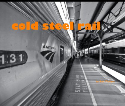 cold steel rail by Bob Walters book cover