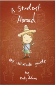 A Student Abroad: The Ultimate Guide book cover