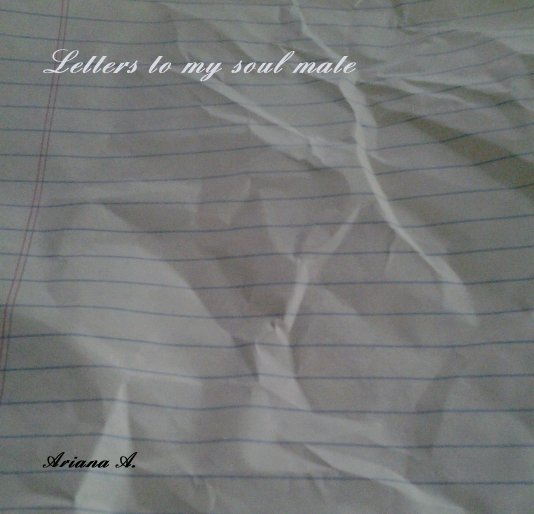 Ver Letters to my soul mate por Ariana A.